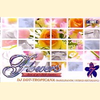 DJ DDT-TROPICANA / FLOWERS