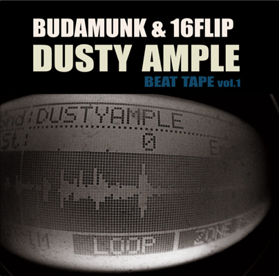 BudaMunk & 16Flip / Dusty Ample Beat Tape vo.1