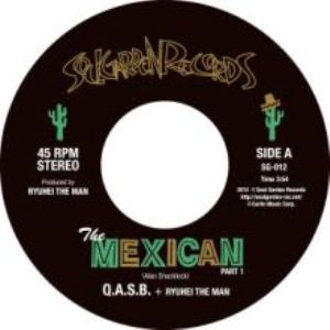 Q.A.S.B. + RYUHEI THE MAN / THE MEXICAN PART 1 / PART 2