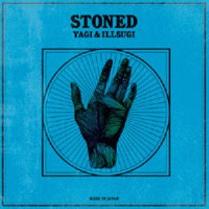 YAGI & ILLSUGI / STONED