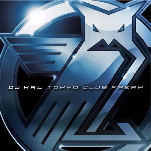 DJ HAL / DJハル / TOKYO CLUB FREAK Z #34