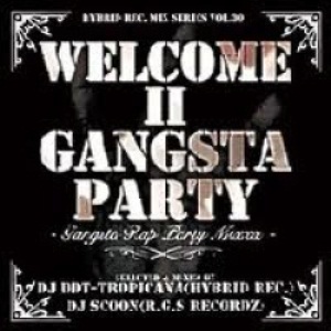 DJ DDT-TOROPICANA & DJ SCOON / WELCOME II GANGSTA PARTY