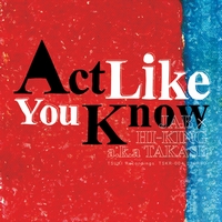 JAB × HI-KING a.k.a. TAKASE / Act Like You Know
