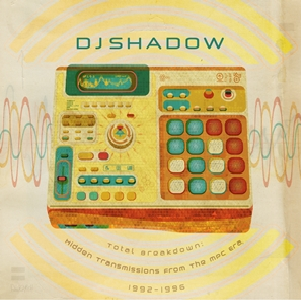 DJ SHADOW / DJシャドウ / Total Breakdown: Hidden Transmissions From The MPC Era - 国内帯付き仕様CD -