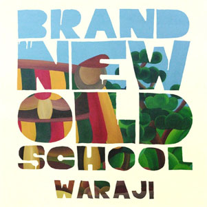 WARAJI / BRAND NEW OLD SCHOOL