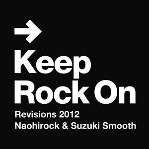 ナオヒロックANDスズキスムース / KEEP ROCK ON 2012