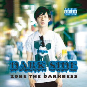 ZORN (EX. ZONE THE DARKNESS) / DARK SIDE