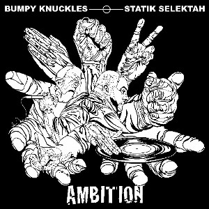 BUMPY KNUCKLES & STATIK SELEKTAH / バンピー・ナックルス & スタティック・セレクター / AMBITION 帯付国内