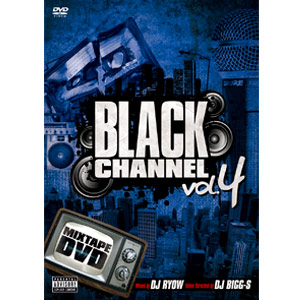 DJ RYOW (DREAM TEAM MUSIC) / BLACK CHANNEL VOL.4 MIXTAPE DVD