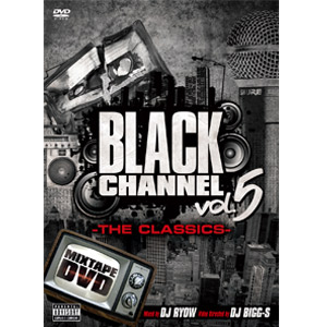 DJ RYOW (DREAM TEAM MUSIC) / BLACK CHANNEL VOL.5 MIXTAPE DVD