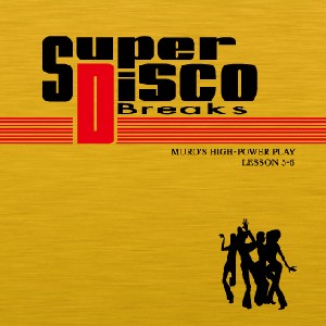 DJ MURO / DJムロ / SUPER DISCO BREAKS Lesson 5-6 (金) 2CD