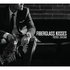 FREDDIE JOACHIM / フレディ・ヨアキム / FIBERGLASS KISSES (CD)