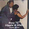 ROY C / SLIPPIN & SLIDIN