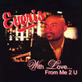 EVERIS / WITH LOVE FROM ME 2 U