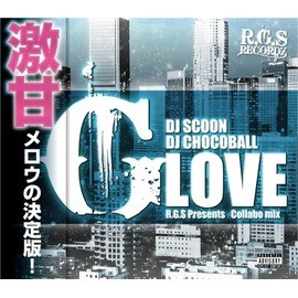 DJ SCOON & DJ CHOCOBALL / G LOVE