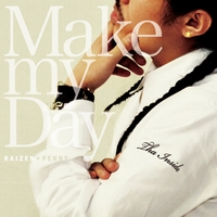 RAIZEN × PENNY / Make my Day