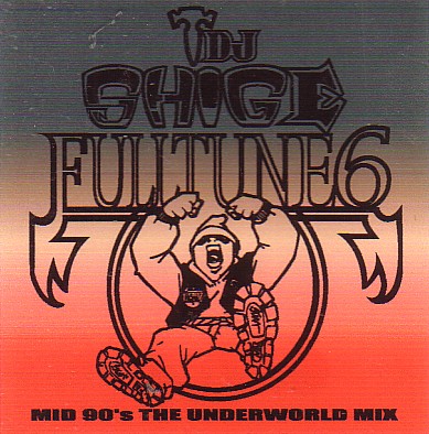 DJ SHIGE aka HEADZ3000 / FULLTUNE 6 - MID 90's THE UNDERWORLD MIX