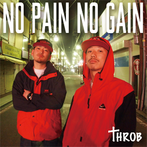 THROB / NO PAIN NO GAIN
