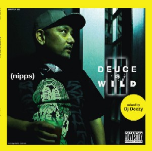 NIPPS / DJDEEZY / ニップス / DJディージ- / DEUCE IS WILD II
