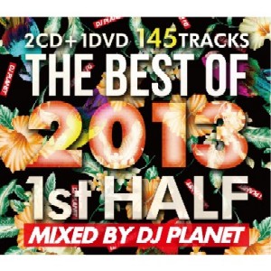 DJ PLANET / THE BEST OF 2013 1ST HALF 2CD+DVD 
