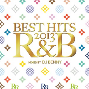 DJ BENNY / BEST HITS 2013 R&B