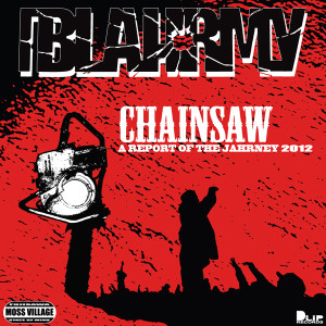 BLAHRMY / CHAINSAW / A REPORT OF THE JAHRNEY 2012