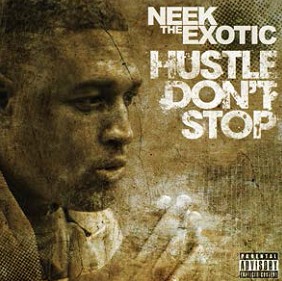 NEEK THE EXOTIC / HUSTLE DON'T STOP (CD) 