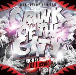 DJ L-ssyde / CRUNK OF THE CITY