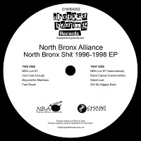 NORTH BRONX ALLIANCE / NORTH BRONX SHIT 1996-1998 EP