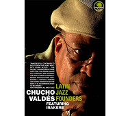 CHUCHO VALDES / チューチョ・バルデス / LATIN JAZZ FOUNDATIONS