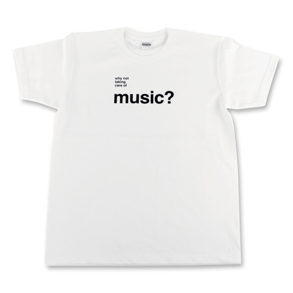 Tシャツ / TYPOGRAPHY T-SHIRT why not taking care of music? Mサイズ