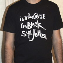 SYL JOHNSON / シル・ジョンソン / IS IT BECAUSE I'M BLACK (T-SHIRT S SIZE)