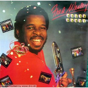 FRED WESLEY / フレッド・ウェズリー / HOUSE PARTY