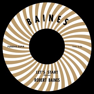 ROBERT BAINES / ロバート・バインズ / LET'S START + PIRANA (7")