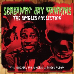 SCREAMIN' JAY HAWKINS / スクリーミン・ジェイ・ホーキンス / THE SINGLES COLLECTION (スリップケース仕様 2CD)