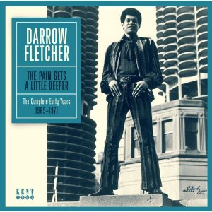 DARROW FLETCHER / ダロウ・フレッチャー / PAIN GETS A LITTLE DEEPER: THE COMPLETE EARLY YEARS 1965 - 1971
