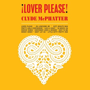 CLYDE MCPHATTER / クライド・マクファター / LOVER PLEASE!