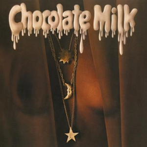 CHOCOLATE MILK / チョコレート・ミルク / CHOCOLATE MILK (EXPANDED EDITION)