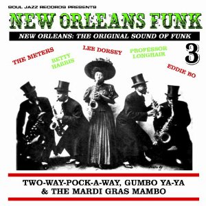 V.A. (NEW ORLEANS FUNK) / NEW ORLEANS FUNK VOL.3: ORIGINAL SOUND OF FUNK: TWO-WAY-POCKY-WAY, GUMBO YA YA AND THE MARDI GRAS MAMBO (2LP)