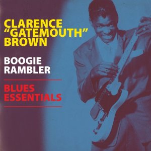 CLARENCE GATEMOUTH BROWN / クラレンス・ゲイトマウス・ブラウン / BOOGIE RAMBLER: BLUES ESSENTIALS (LP)