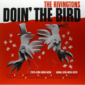 RIVINGTONS / リヴィントンズ / DOIN' THE BIRD (LP)