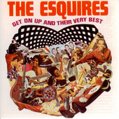ESQUIRES / エスクワイアーズ / GET ON UP AND THEIR VERY BEST 
