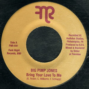 BIG PIMP JONES / ビッグ・ピンプ・ジョーンズ / BRING YOUR LOVE TO ME + BRING YOUR LOVE TO ME (INSTRUMENTAL) (7")