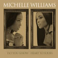 MICHELLE WILLIAMS / ミッシェル・ウィリアムス / HEART TO YOURS / DO YOU KNOW