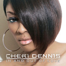 CHERI DENNIS / IN AND OUT OF LOVE