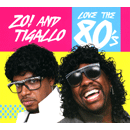 ZO! & TIGALLO / LOVE THE 80'S
