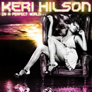 KERI HILSON / ケリー・ヒルソン / IN A PERFECT WORLD...