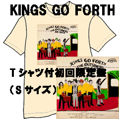 KINGS GO FORTH / キングス・ゴー・フォース / ザ・アウトサイダーズ・アー・バック (Tシャツ付き初回限定盤 Sサイズ)