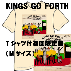 KINGS GO FORTH / キングス・ゴー・フォース / ザ・アウトサイダーズ・アー・バック (Tシャツ付き初回限定盤 Mサイズ)