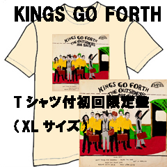 KINGS GO FORTH / キングス・ゴー・フォース / ザ・アウトサイダーズ・アー・バック (Tシャツ付き初回限定盤 XLサイズ)